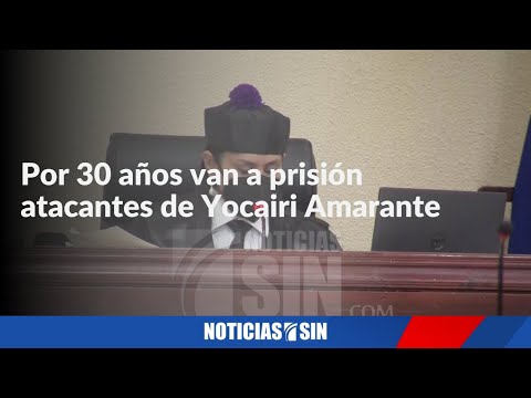 Condenan a atacantes de Yocairi Amarante