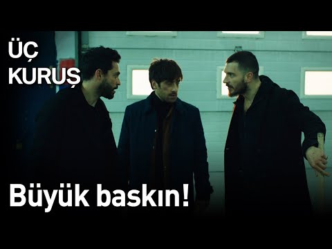 Üç Kuruş 19. Bölüm - Büyük Baskın!