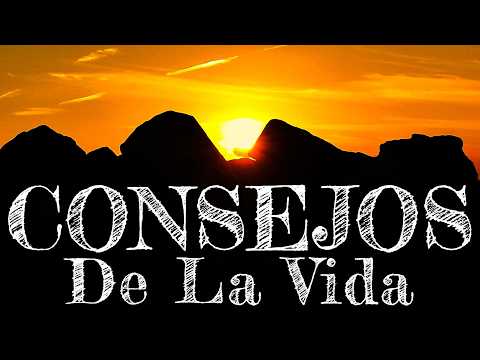 Consejos De La Vida ¦ Reflexiones de la Vida