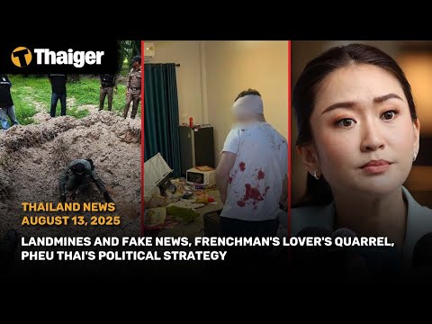 YouTube video thumbnail: Thailand News: Landmines and Fake News, Frenchman's Lover's Quarrel, Pheu Thai's Political Strategy