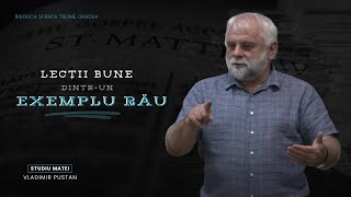 Vladimir Pustan | MATEI 122. Lecții bune dintr-un exemplu rău| Ciresarii TV | 27.07.2025