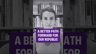 A Better Path Forward for Our Republic