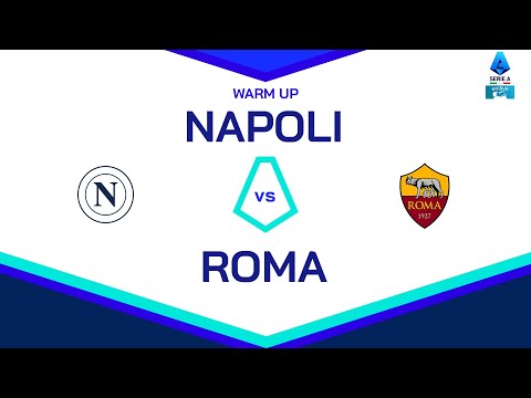 ? LIVE | Warm up | NAPOLI-ROMA | Serie A Enilive 2024/25