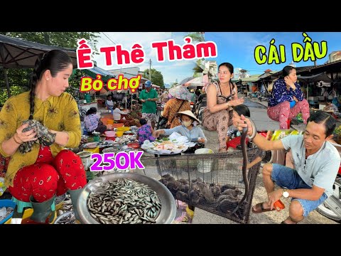 Ế Thê Thảm chợ Cái Dầu cũ bỏ đi hết - Chợ chuột cá linh non 250k mùa lũ 2025