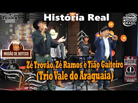 História Real - TRIO VALE DO ARAGUAIA (Modão de Buteco - Zé Trovão, Zé Ramos e Tião Gaiteiro)