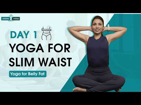 Day 1: Yoga for Belly Fat | Easy Yoga Poses to Kickstart Fat Burn & Slim Waist | Siddhi Yoga