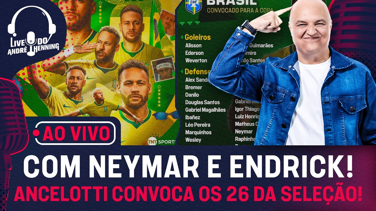 NEYMAR CONVOCADO POR ANCELOTTI! LISTA DE 26 NOMES DA SELEÇÃO ESTÁ APROVADA?