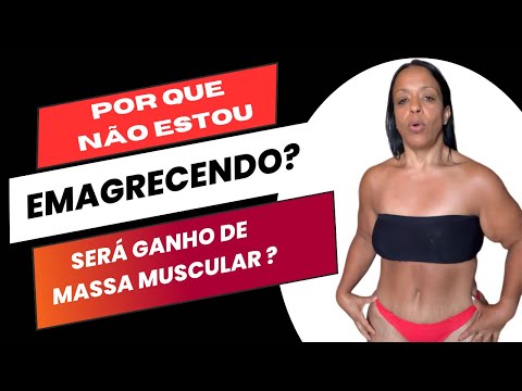 Não Perdeu Peso? Descubra Se Isso É Mesmo Ganho de Massa