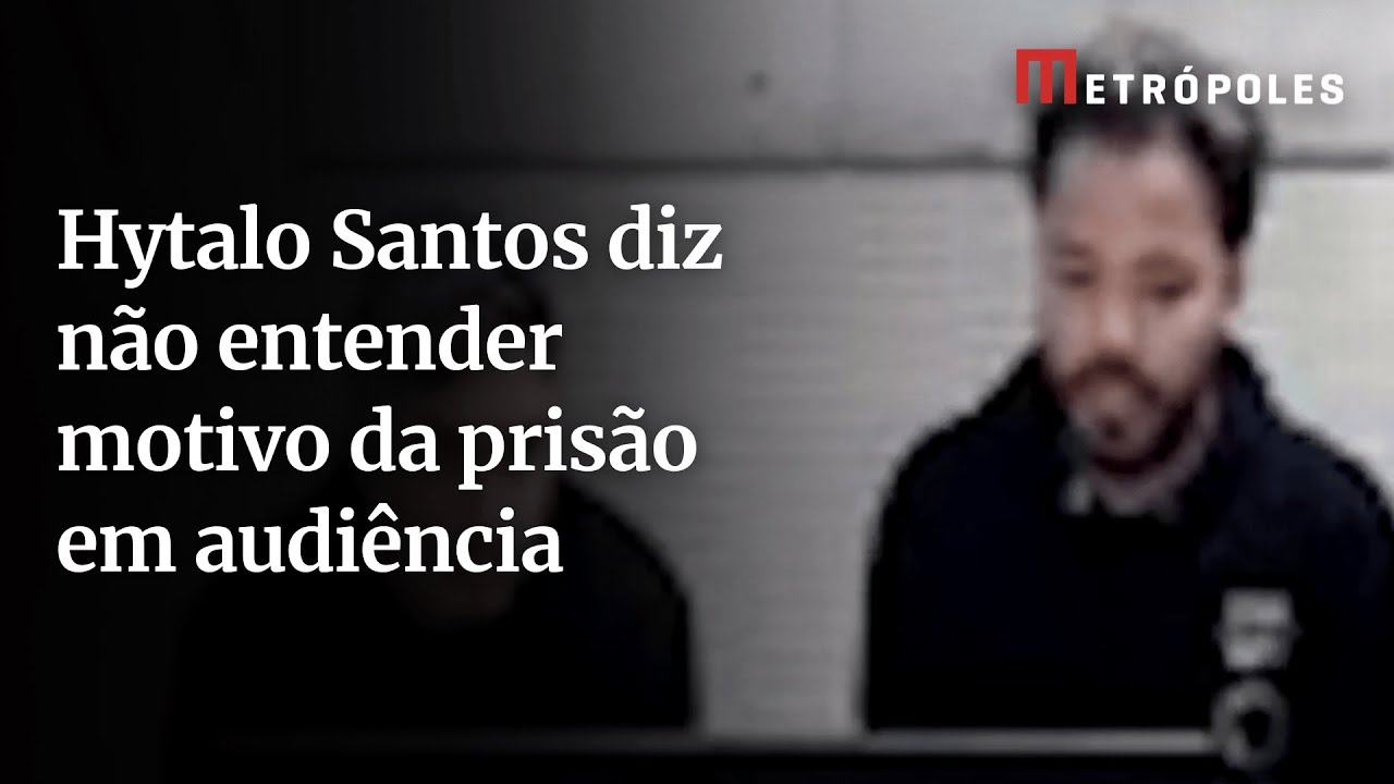Hytalo Santos diz não entender motivo da prisão em audiência