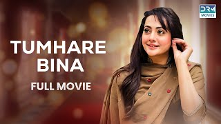 Tumhare Bina | Full Film | Suzzaine Fatima, Shakeel Ahmed, Ghazala Kaife | A Romantic Love Story