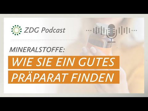 Wie Sie hochwertige Mineralstoffe erkennen | ZDG-Podcast Folge 01