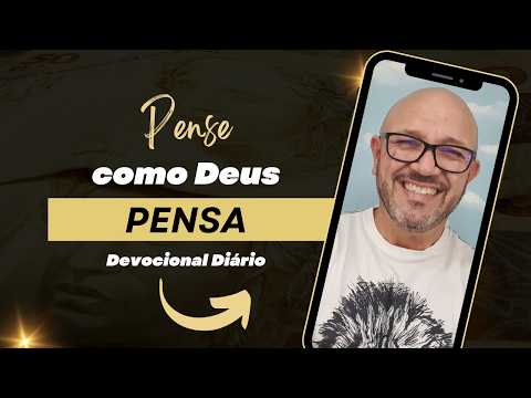 PENSE COMO DEUS PENSA || Devocional Diário com Vinicius Leandro