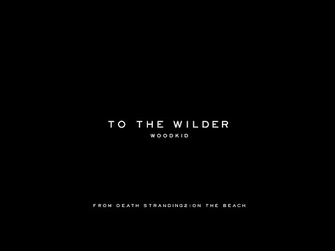 Woodkid – To The Wilder (from DEATH STRANDING 2: ON THE BEACH) | Lyric Video (Japanese subtitles)