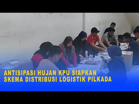 ANTISIPASI HUJAN KPU SIAPKAN SKEMA DISTRIBUSI LOGISTIK PILKADA