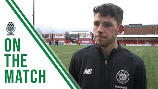 Ryan Christie on the Match | Hamilton 1-4 Celtic | Resolute Celts go 7 clear!