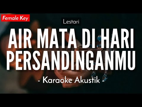 Air Mata Di Hari Persandinganmu – Lestari (Karaoke Akustik) Delisa Herlina Karaoke Version