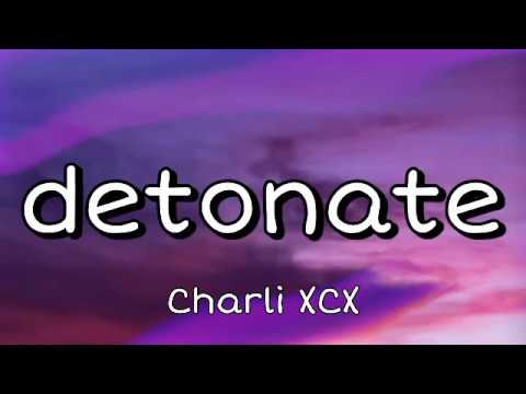 Charli XCX - Detonate (Lyrics)