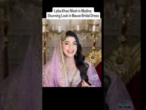 Laiba Khan's Nikah in Madina & Bridal Look #laibakhan #laibakhanshorts #wedding2026 #trending #viral