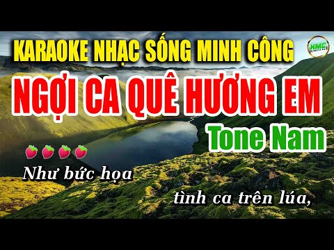 Ngợi Ca Quê Hương Em Karaoke Tone Nam Cha Cha Cha Cực Hay – Nhạc Sống Minh Công
