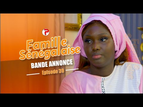 Famille Sénégalaise Saison 3 - BANDE ANNONCE Épisodes 39