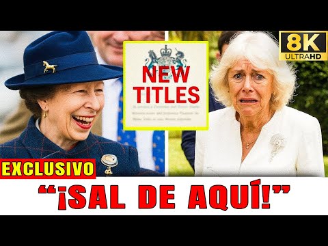 HACE 1 MINUTO: La Princesa Ana acaba de despojar a Camila del título real