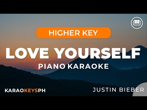 Love Yourself – Justin Bieber (Higher Key – Piano Karaoke)