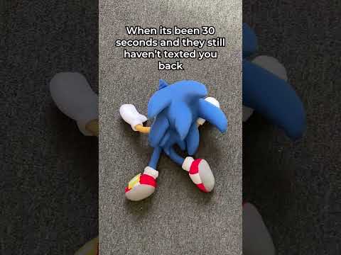 30 seconds for you is a lifetime for Sonic.