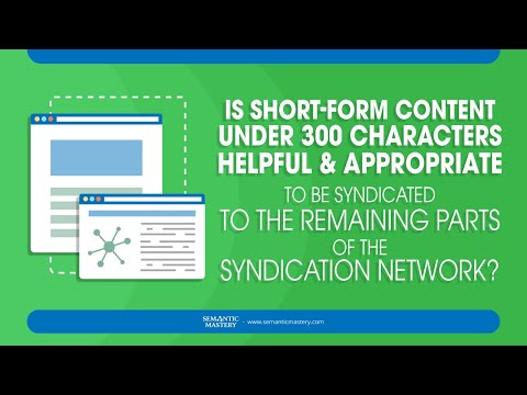 Is Short Form Content Under 300 Characters Helpful And Appropriate To Be Syndicated To The Remaining