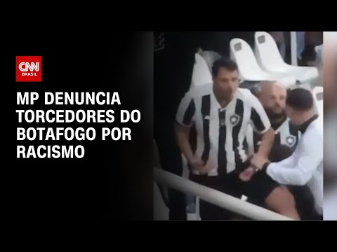 MP denuncia torcedores do Botafogo por racismo | CNN NOVO DIA