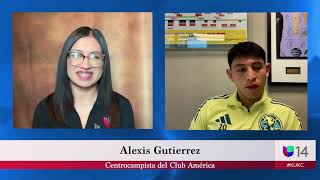 Entrevista con Alexis Gutierrez de Club America