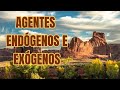 Agentes de Erosão e Relevo
