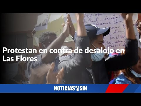 Protestan en contra de desalojo en Las Flores