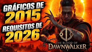The Blood of Dawnwalker: Gráficos de 2015, Requisitos de 2026