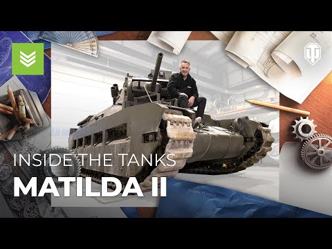 Inside the Tanks: Matilda II
