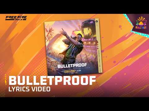 Bulletproof - DJ @alok X Free Fire MAX | Lyrics Videos