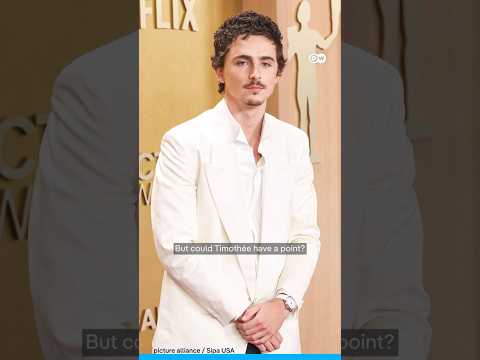 Backlash for Timothée Chalamet's 'No one cares' comment from the ballet and opera world | DW News