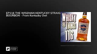 EP116 THE WISEMAN KENTUCKY STRAIGHT BOURBON - From Kentucky Owl