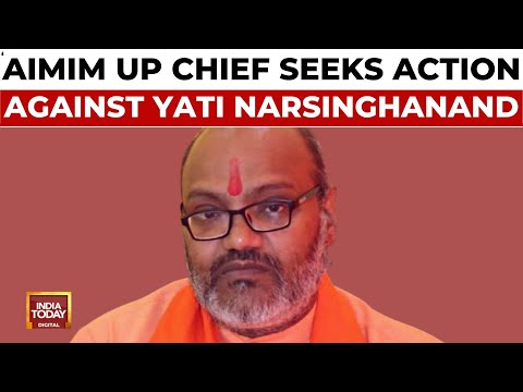 AIMIM UP Chief Shaukat Ali Demands Action Against Yati Narsinghanand's Remarks | India Today