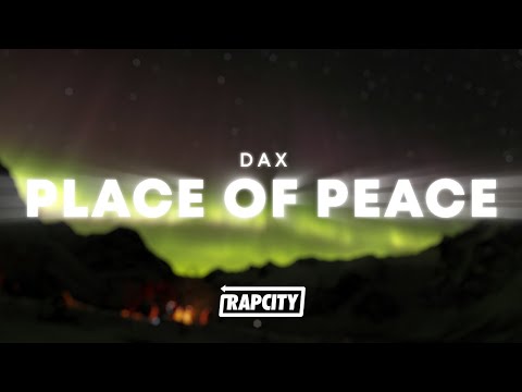 Dax - Place Of Peace (Lyrics)