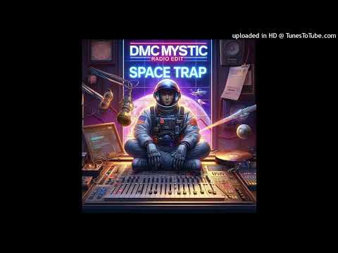 Dmc Mystic  -  Space Trap (Radio edit mix)
