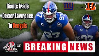 Giants trade Dexter Lawrence to Bengals for No.10 overall pick in 2026 NFL Draft