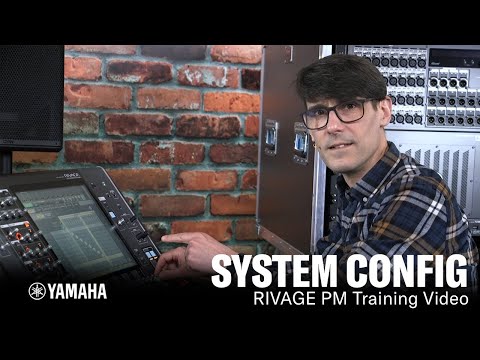 RIVAGE PM Training Video - System Config