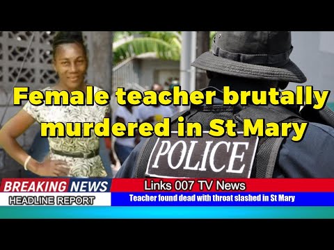 Teacher found dead with thro@t slashed in St Mary