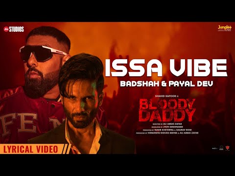 Issa Vibe (Lyrical Video) Badshah | Bloody Daddy | Shahid Kapoor | Payal Dev| Latest Bollywood Songs