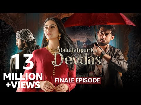 Abdullahpur Ka Devdas | Finale Episode | Bilal Abbas Khan, Sarah Khan, Raza Talish