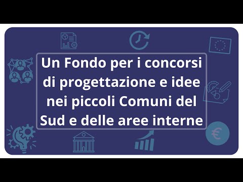 Video: (VIDEO) Fondo per i concorsi di progettazione e idee nei piccoli Comuni del Sud e delle Aree Interne