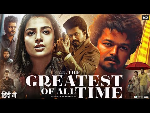 The GOAT Full Movie In Hindi Dubbed | Thalapathy Vijay | Malvika | Prabhu Deva | Review & Facts