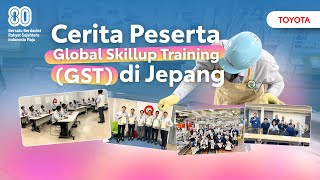Mengulas Pengalaman & Cerita Inspiratif Para Peserta Global Skillup Training (GST) TMMIN di Jepang
