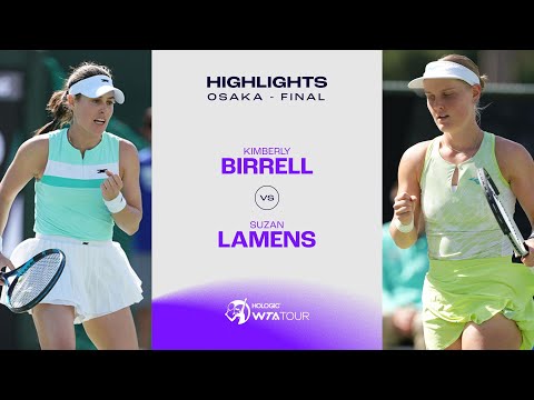 Kimberly Birrell vs. Suzan Lamens | 2024 Osaka Final | WTA Match Highlights