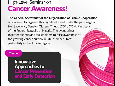 The First Lady of Nigeria H.E. Senator Oluremi Tinubu Leads African First Ladies in a Campaign to Stem Cancer Infection in Organisation of Islamic Cooperation (OIC) African Member States